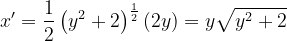 \dpi{120} x'=\frac{1}{2}\left ( y^{2} +2\right )^{\frac{1}{2}}(2y)= y\sqrt{y^{2}+2}